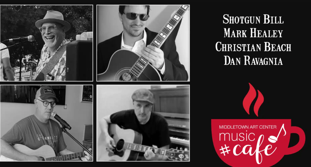 Promo graphic for Middletown Arts Center's Music Cafe program for April 26, 2026, featuring photos of the artists performing: Shotgun Bill, Mark Healey, Christian Beach and Dan Ravagnia.